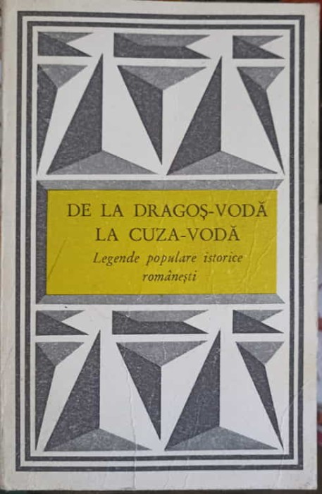DE LA DRAGOS-VODA LA CUZA-VODA. LEGENDE POPULARE ISTORICE ROMANESTI-V. ADASCALITEI-220645