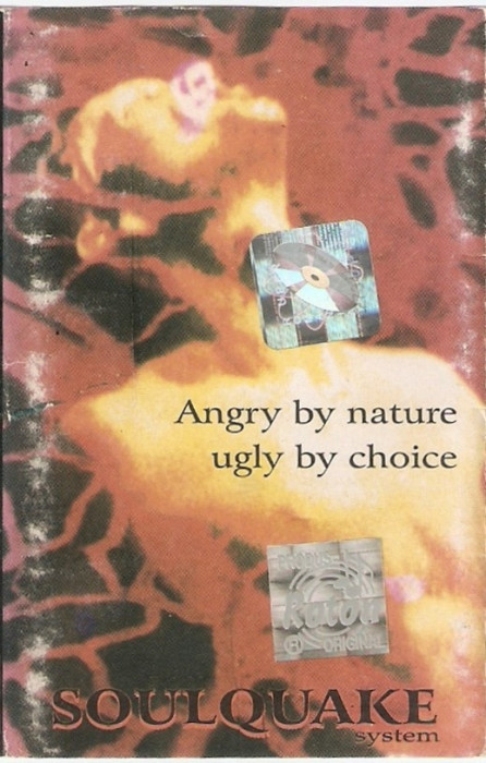 Caseta Soulquake System &lrm;&ndash; Angry By Nature Ugly By Choice, originala
