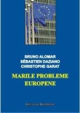 Marile probleme europene/Bruno Alomar, Sebastien Daziano, Christophe Garat