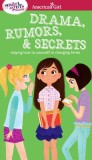 A Smart Girl&#039;s Guide: Drama, Rumors &amp; Secrets: Staying True to Yourself in Changing Times