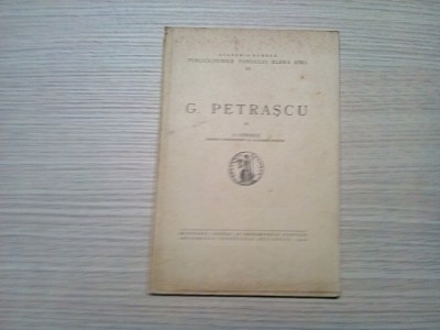 GHEORGHE PETRASCU - George Oprescu - 1940, 32 p.+ XXVI ilustratii foto