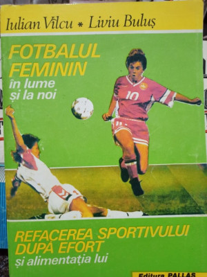 Iulian Vilcu - Fotbalul feminin in lume si la noi (editia 1994) foto