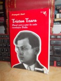 FRANCOIS BUOT - TRISTAN TZARA : OMUL CARE A PUS LA CALE REVOLUTIA DADA , 2003 *