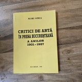 CRITICI DE ARTA IN PRESA BUCURESTEANA PETRE OPREA