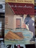 GABRIEL GARCIA MARQUEZ - OCHI DE CAINE ALBASTRU