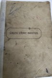 CALEA CATRE HRISTOS E G WHITE 1922