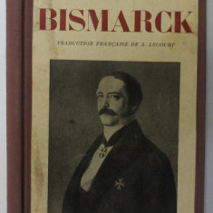 BISMARCK von EMIL LUDWIG , 1929, PREZINTA SUBLINIERI SI INSEMNARI