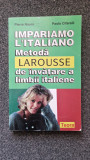 IMPARIAMO L&#039;ITALIANO METODA LAROUSSE INVATARE A LIMBII ITALIENE Noaro, Cifarelli