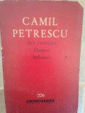 Camil Petrescu - Act venetian. Danton. Balcescu (1964)