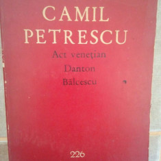 Camil Petrescu - Act venetian. Danton. Balcescu (1964)