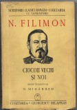 N. Filimon - Ciocoii vechi si noi, Carte veche, 1941, Brosata, 294 pagini, Stare foarte buna