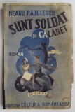 SUNT SOLDAT SI CALARET , roman de NEAGU RADULESCU , 1941