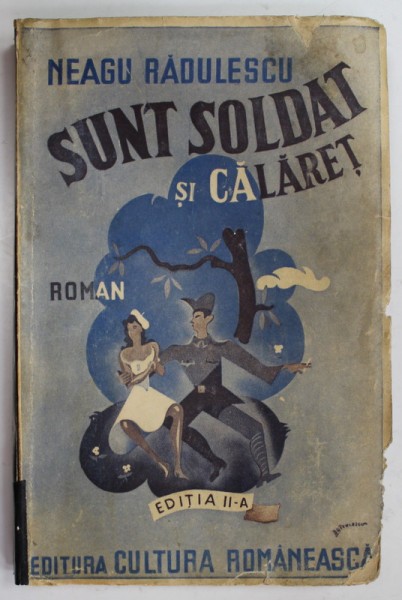 SUNT SOLDAT SI CALARET , roman de NEAGU RADULESCU , 1941