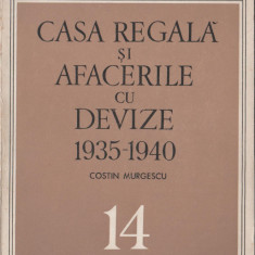 Costin Murgescu - Casa Regala si afacerile cu devize 1935-1940