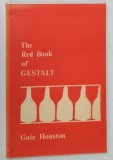 THE RED BOOK OF GESTALT by GAIE HOUSTON , 1984 * LIPSA PAGINILE DE GARDA SI TITLU , * MINIMA UZURA