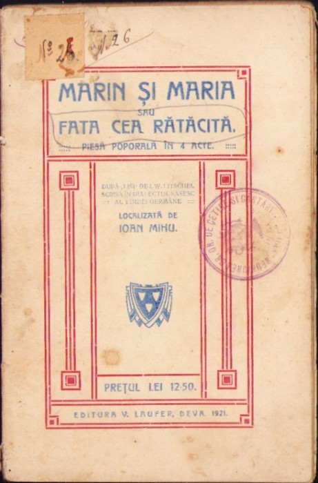 C3883N Marin și Maria sau fata cea rătăcită Piesă poporală &icirc;n 4 acte după Lisi de I W Litschel scrisă &icirc;n dialectul săsesc al limbei germane