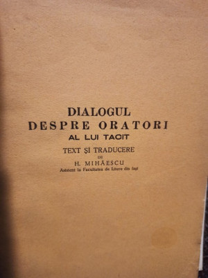 H. Mihaescu - Dialogul despre oratori al lui Tacit (1946) foto