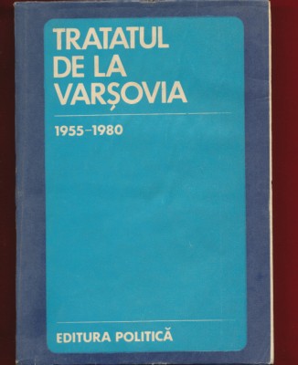 &amp;quot;Tratatul de la Varsovia 1955-1980. Culegere de documente.&amp;quot; - 1981 foto