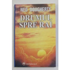 DRUMUL SPRE RAI de NED DOUGHERTY , 2004