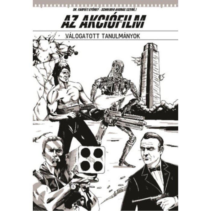 Az akci&oacute;film - V&aacute;logatott tanulm&aacute;nyok - Dr. K&aacute;rp&aacute;ti Gy&ouml;rgy