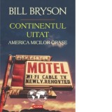Continentul uitat. America micilor orase - Anacaona Mindrila-Sonetto, Bill Bryson
