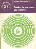 Cumpara ieftin Starile de Agregare Ale Materiei - Vladimir Protopopescu, Stiinta pt Toti, 1978, Chimie, 109 pagini