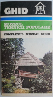 Muzeul Tehnicii Populare. Complexul Muzeal Sibiu (Ghid) foto