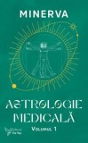 Cumpara ieftin Astrologie medicala. Volumul 1/Minerva
