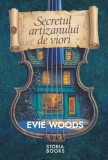 Secretul artizanului de viori - Paperback brosat - Evie Woods - Storia Books