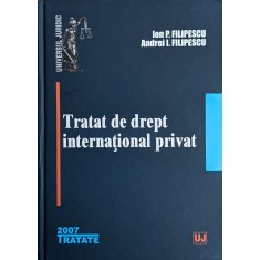 Tratat De Drept International Privat - Ion P. Filipescu, Andrei I. Filipescu ,559875