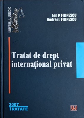 Tratat De Drept International Privat - Ion P. Filipescu, Andrei I. Filipescu , A787 foto