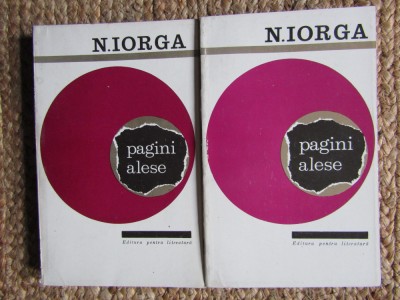 Nicolae Iorga - Pagini alese, vol. I-II (2 volume), 1965 foto