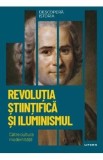 Descopera istoria. Revolutia stiintifica si Iluminismul. Catre cultura modernitatii - Ignacio Iturralde