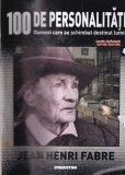 100 de personalitati. Oameni care au schimbat destinul lumii. Jean Henri Fabre,