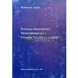 Patologia degenerativa neurochirurgicala a coloanei vertebrale lombare - 1997 - Hortensiu Aldea (AD84)