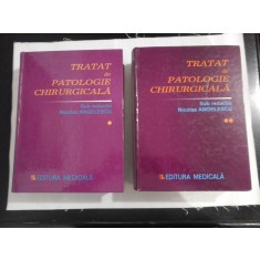 TRATAT DE PATOLOGIE CHIRURGICALA - Nicolae ANGELESCU - 2 volume