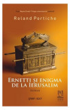 Ernetti și enigma de la Ierusalim - Paperback brosat - Roland Portiche - Lebăda Neagră