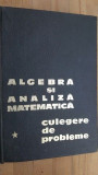 Algebra si analiza matematica. Culegere de probleme- N.Donciu, D.Flondor, Gh.Simionescu