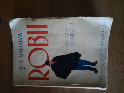 ROBII (contine ambele volume) de W. S. MAUGHAM foto