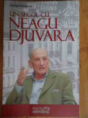 Un Secol Cu Neagu Djuvara - George Radulescu ,531633 foto