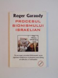 PROCESUL SIONISMULUI ISRAELIAN de ROGER GARAUDY , SAMIZDAT ,