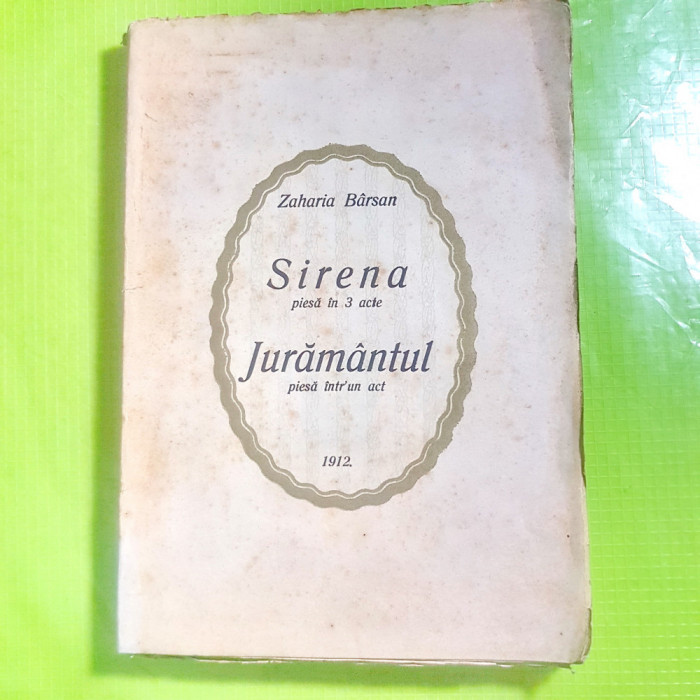 E2-Zaharia Barsan-Sirena-Juramantul 1912 Ed. Lucian Bolcas Beius Tipogr. Doina.