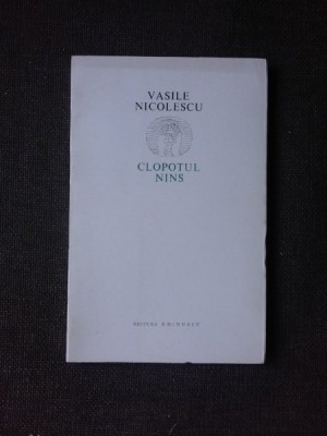 CLOPOTUL NINS - VASILE NICOLESCU, POEME (CU DEDICATIA AUTORULUI) foto