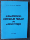 Managementul serviciilor publice de administratie, 2001, 140 pag, stare f buna