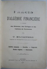 Precis d&#039;algebre financiere a l&#039;usage des Athenees, des Colleges et des Instituts de Commerce &ndash; T. Klompers