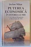 PUTEREA ECONOMICA IN ISTORIA LUMII , DE LA MARELE RIFT PREISTORIC LA MARELE RAZBOI DIN 1914 , UN STUDIU GEOECONOMIC , GEOISTORIC SI GEOPOLITIC de STEF