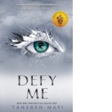 Defy Me: Shatter Me 5 - Tahereh Mafi