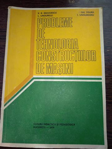 Probleme de tehnologia constructiilor de masini - Radulescu