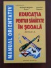 Educația pentru sănătate &icirc;n școală - Gheorghe-Eugeniu Bucur &amp; Octavian Popescu - Fiat Lux 1999