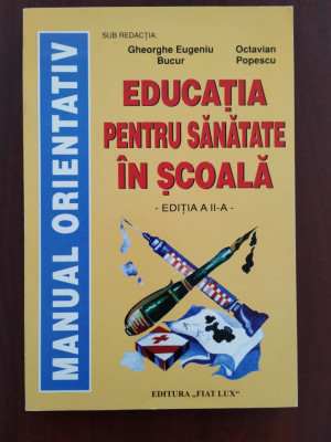 Educația pentru sănătate &amp;icirc;n școală - Gheorghe-Eugeniu Bucur &amp;amp; Octavian Popescu foto